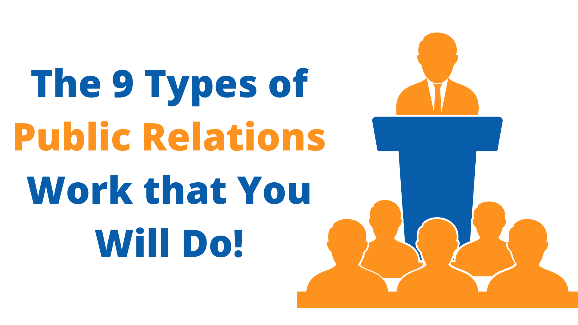 The 9 Types Of Public Relations Work That You Will Do Public Media Solution