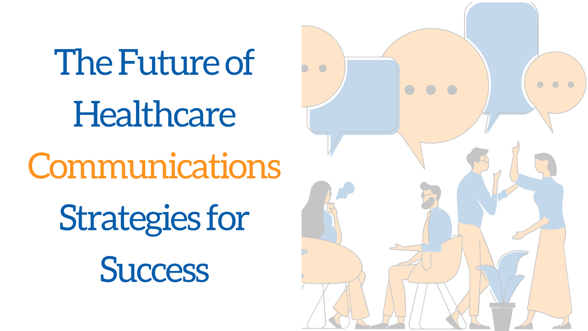 The Future of Healthcare Communications Strategies for Success